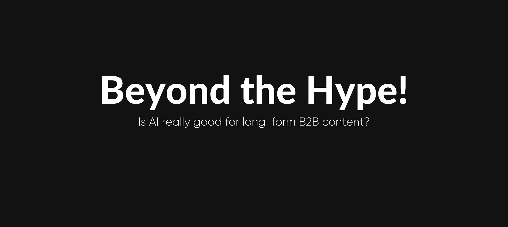 Beyond the Hype: 4 Areas Where AI Writers Fall Short for B2B Tech Content Writing
